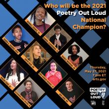 Photos of nine students in a grid with text: Who will be the 2021 Poetry Out Loud National Champion?